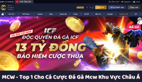 MCW - Top 1 Cho Cá Cược Đá Gà Mcw Khu Vực Châu Á